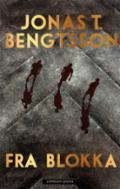 Fra blokka - Bok av Jonas T. Bengtsson - Hardback