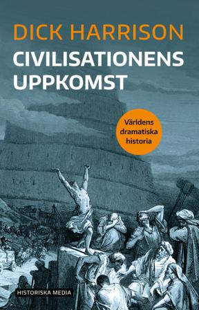 Civilisationens uppkomst - Bok av Dick Harrison - Danskt band