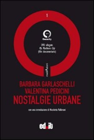 Nostalgie urbane. Con DVD Barbara Garlaschelli
