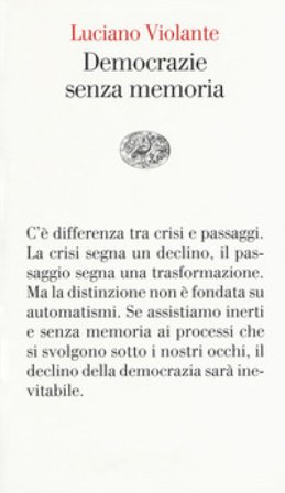 Democrazie senza memoria Luciano Violante