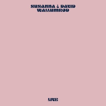 Live SUSANNA & DAVID WALL