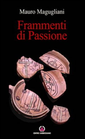 Frammenti di passione Mauro Magugliani