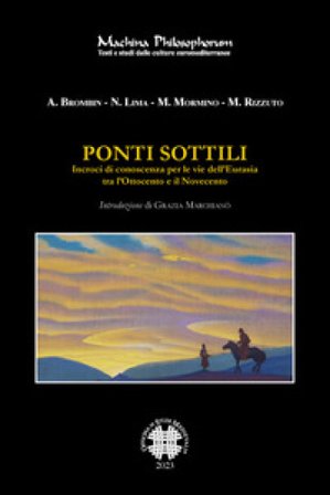 Ponti sottili. Incroci di conoscenza per le vie dell'Eurasia tra l'Ottocento e il Novecento Alessia Brombin