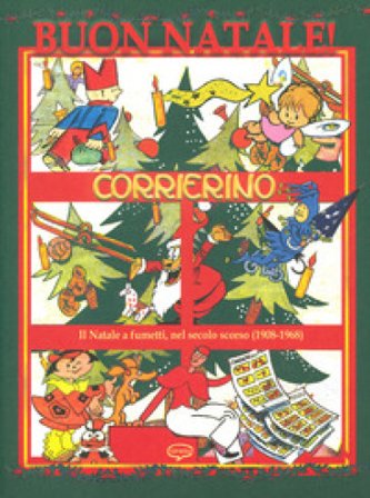 Buon Natale Corrierino! La storia del Natale a fumetti, nel secolo scorso (1908-1968) Roberto Bianchi