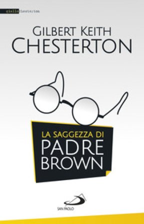 La saggezza di padre Brown Gilbert Keith Chesterton
