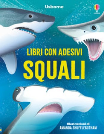 Squali. Ediz. a colori Alice James