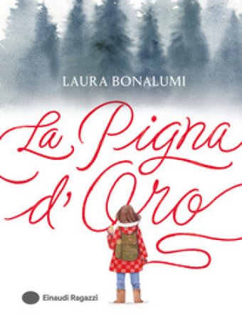 La Pigna d'Oro. Ediz. a colori Laura Bonalumi