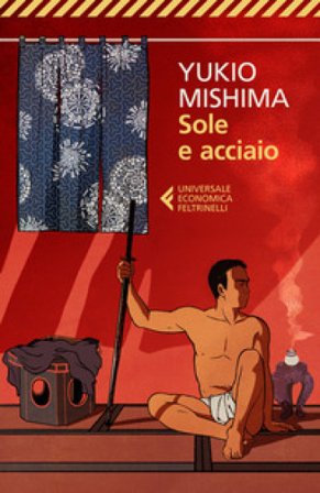 Sole e acciaio Yukio Mishima