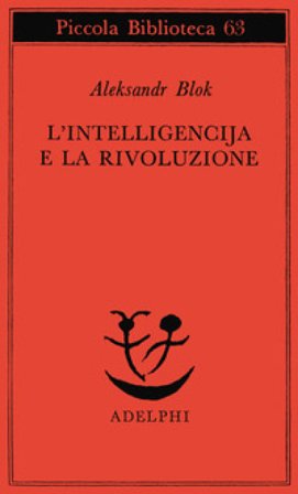 L'intelligencija e la rivoluzione Aleksandr Blok