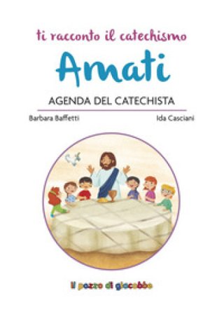Amati. Agenda del catechista Barbara Baffetti