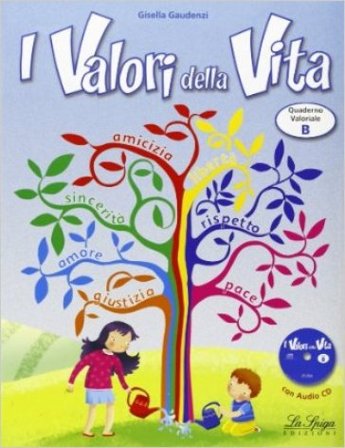 Valori della vita (i). Vol. B. Per la Scuola elementare. Con CD Audio Gisella Gaudenzi