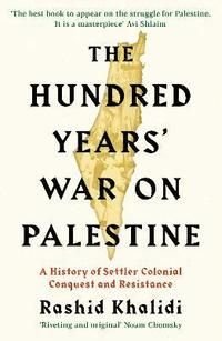 The Hundred Years' War on Palestine, ISBN: 9781781259344