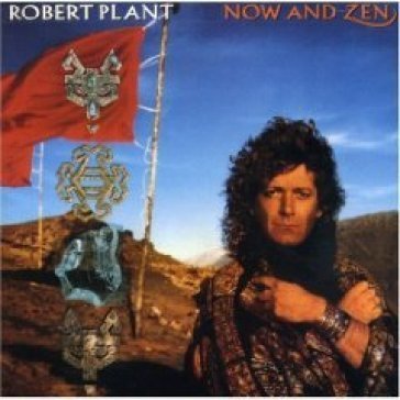 Now & zen (exp.& rem.) Robert Plant