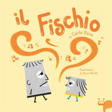 Il fischio. Ediz. illustrata Carlo Picca