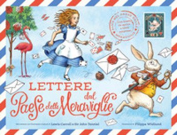 Lettere dal paese delle meraviglie. Ediz. a colori. Con buste e lettere Chloë Pursey