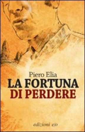 La fortuna di perdere Piero Elia