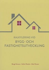 Kalkylering vid bygg- och fastighetsutveckling. Utg 2