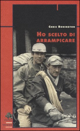 Ho scelto di arrampicare Chris Bonington
