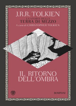 Il ritorno dell'ombra. La storia della Terra di mezzo John Ronald Reuel Tolkien