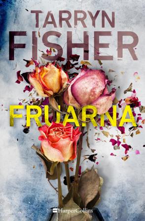 Fruarna - Bok av Tarryn Fisher - Inbunden