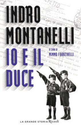 Io e il duce Indro Montanelli
