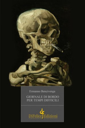 Giornale di bordo per tempi difficili Ermanno Bencivenga