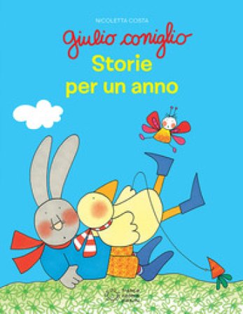 Giulio Coniglio. Storie per un anno. Ediz. a colori Nicoletta Costa