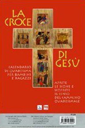 La croce di Gesù. Calendario di Quaresima per bambini e ragazzi NA