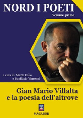 Nord i poeti. Vol. 1: Gian Mario Villalta e la poesia dell'altrove