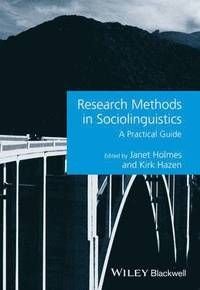 Research Methods in Sociolinguistics: A Practical Guide, ISBN: 9780470673614