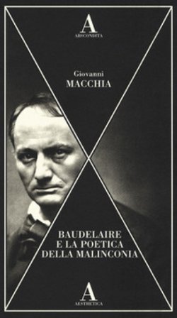 Baudelaire e la poetica della malinconia Giovanni Macchia