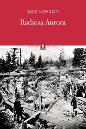 Radiosa aurora Jack London