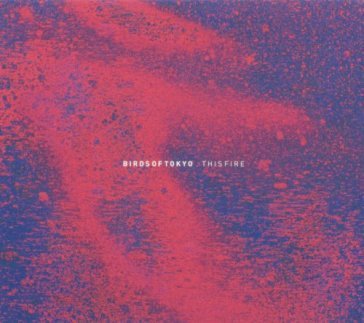 This fire -ep- BIRDS OF TOKYO