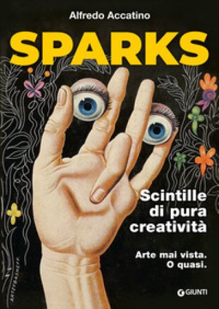 Sparks. Scintille di pura creatività Alfredo Accatino