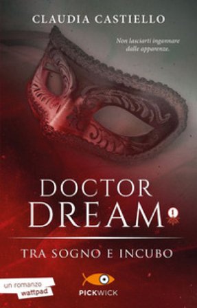 Tra sogno e incubo. Doctor Dream. Vol. 1 Claudia Castiello