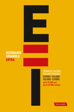 Dizionario spagnolo. Spagnolo-italiano, italiano-spagnolo Renata Sella