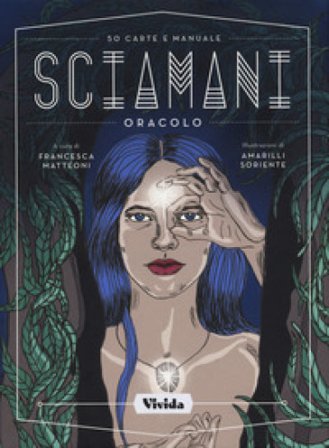 Sciamani. Oracolo. Con 50 Carte Francesca Matteoni
