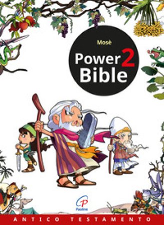 Power Bible. Antico testamento. Vol. 2: Mosè Kim Shin-Joong