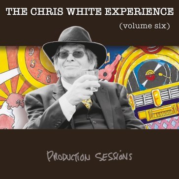Volume six - productionsessions CHRIS WHITE EXPERIEN