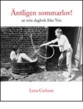 Äntligen sommarlov! ur min dagbok från Ven - Bok av Lena Carlsson - Danskt band