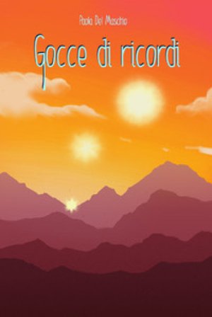 Gocce di ricordi Paola Del Maschio