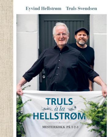 Truls á la Hellstrøm - Bok av Eyvind Hellstrøm & Truls Svendsen - Hardback
