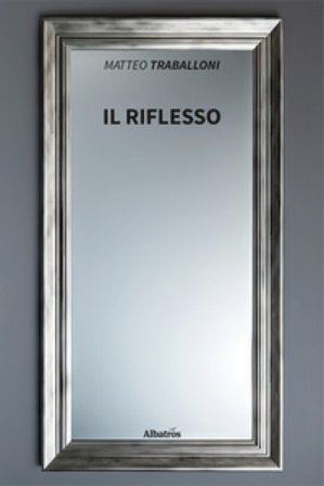 Il riflesso Matteo Traballoni