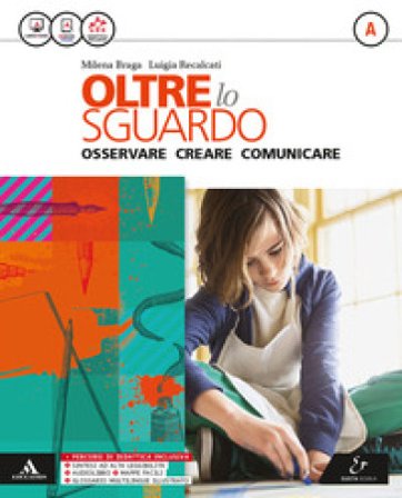Oltre lo sguardo. Vol. A-B-Album Leggere l'opera d'arte. Per la Scuola media. Con e-book. Con espansione online Milena Braga