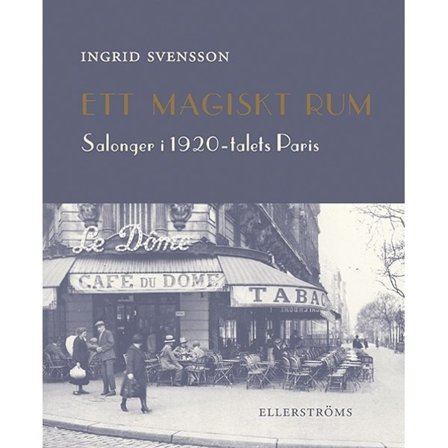 Ett magiskt rum. Salonger i 1920-talets Paris 9789172474833