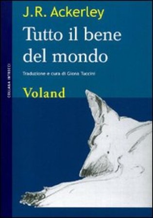 Tutto il bene del mondo J.R. Ackerley