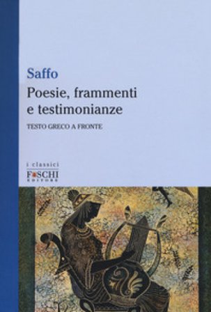 Poesie, frammenti e testimonianze. Testo greco a fronte Saffo