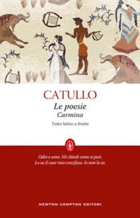 Le poesie-Carmina. Testo latino a fronte Gaio Valerio Catullo