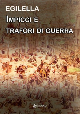 Impicci e trafori di guerra Egilella