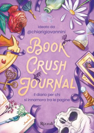 Book crush journal. Il diario per chi si innamora tra le pagine Chiara Giovannini